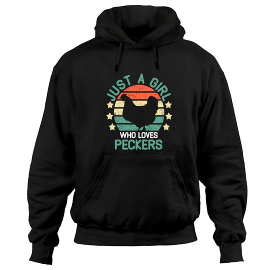 Just A Girl Who Loves Peckers chicken girl Pullover Hoodie