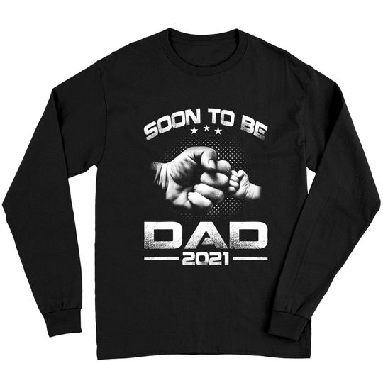 Soon To Be Dad 2021 Long Sleeves