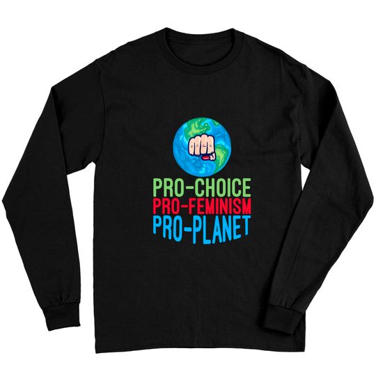 Pro Choice Feminist Movement Science Earth Day 2021 Long Sleeves