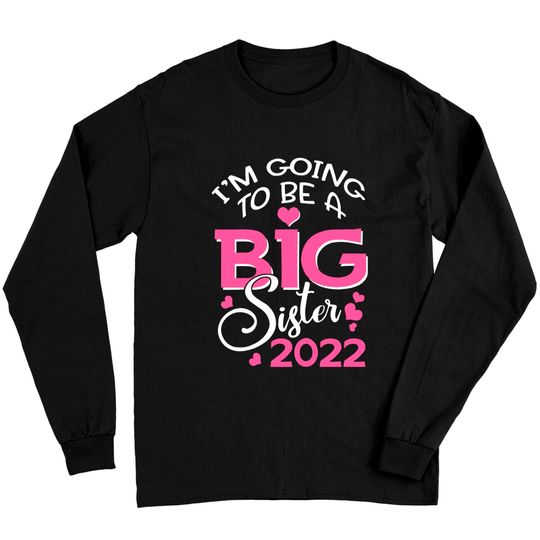 I'm Going To Be A Big Sister 2022 Pregnancy Announcement Long Sleeves