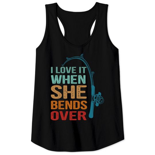 Men's Tank Top I Love It When She Bends Over