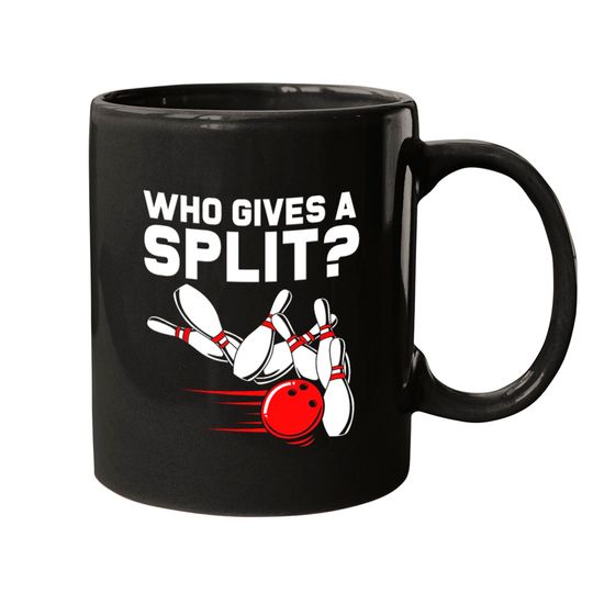 Funny Bowler Bowling Team Who Gives A Split Men Mugs