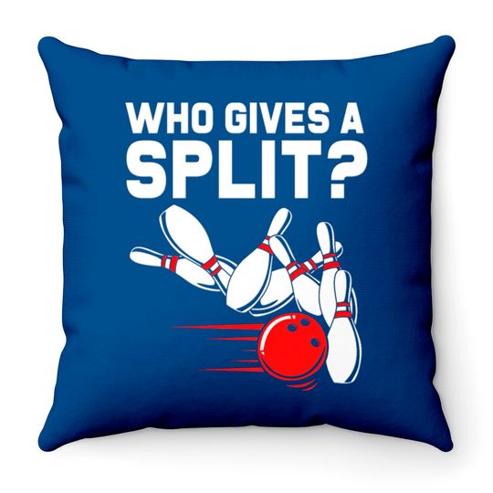 Funny Bowler Bowling Team Who Gives A Split Men Throw Pillows