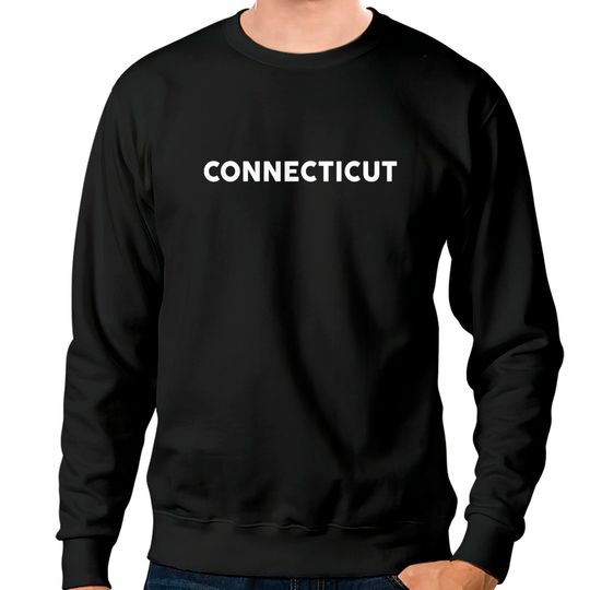 Shirt That Says Connecticut Sweatshirts