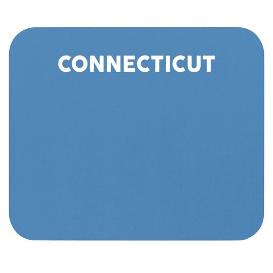 Shirt That Says Connecticut Mouse Pads