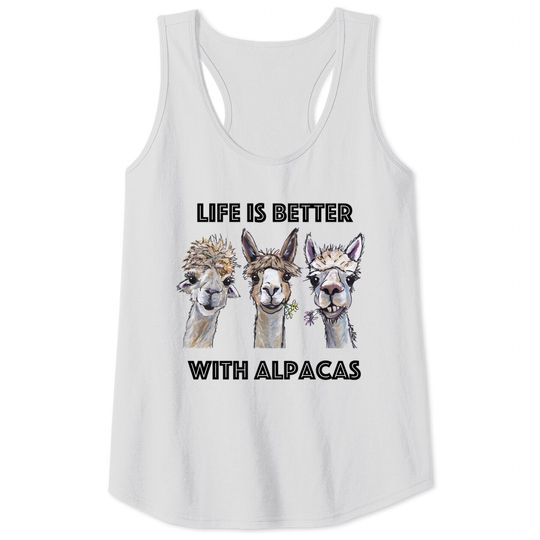 Life is Better with Alpacas Shirt, Alpaca Lover Tank Tops