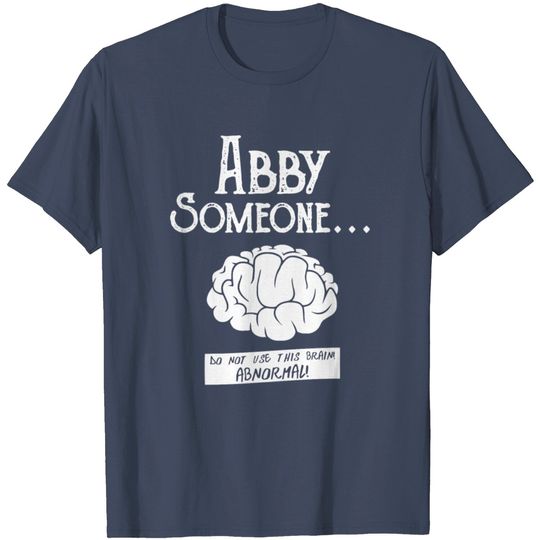 Abby Normal Someone T Shirt