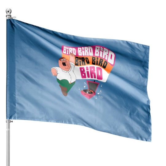 Family Guy Bird Bird Bird House Flags