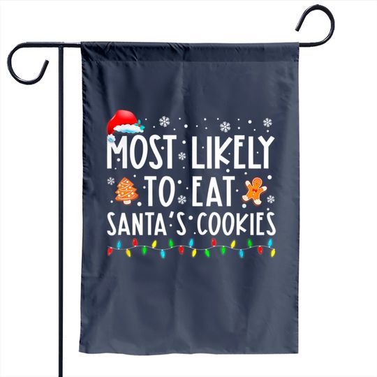 Most Likely To Eat Santas Cookies Family Christmas Holiday Garden Flag