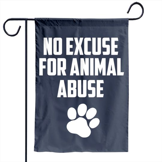 No Excuse For Animal Abuse Garden Flag