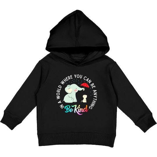 In World Where You Can Be Anything Be Kind Elephant Umbrella Kids Pullover Hoodies