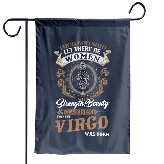 Virgo Women Strength Beauty Classiness Virgo Are Born Garden Flag