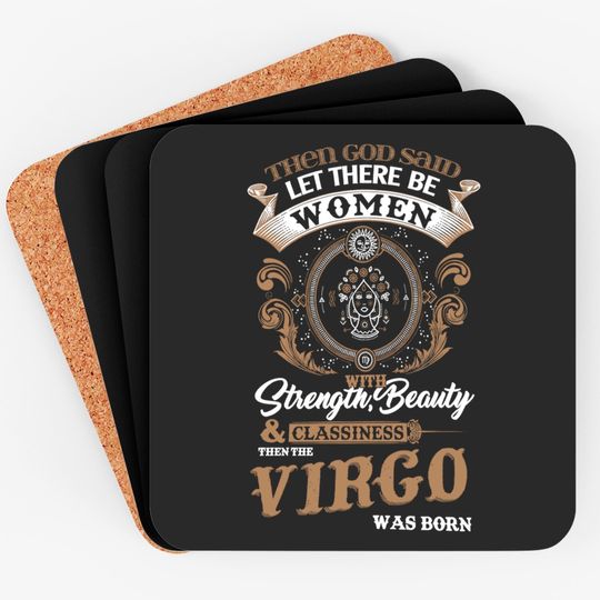 Virgo Strength Beauty Classiness Virgo Are Born Coaster