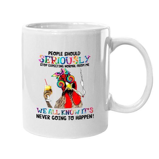 Chicken people should seriously stop expecting normal Mugs