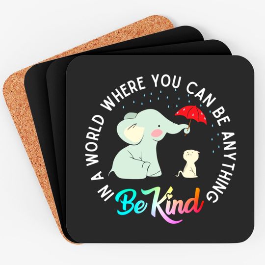 In World Where You Can Be Anything Be Kind Elephant Umbrella Coasters