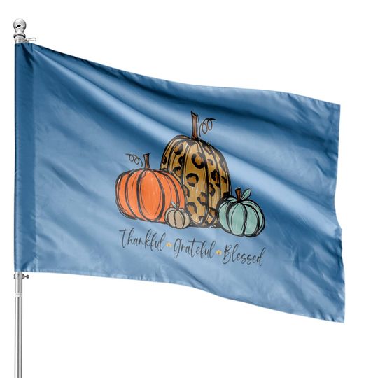 Thankful Grateful Blessed Pumpkin Thanksgiving Day Gift House Flag