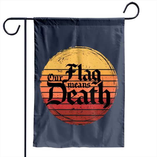 Our Flag Means Death on retro sunset Essential Garden Flags