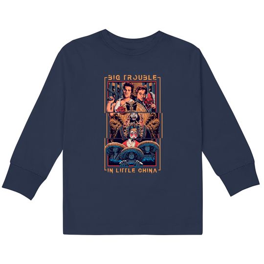 big trouble in little china - big trouble - Big Trouble In Little China -  Kids Long Sleeve T-Shirts
