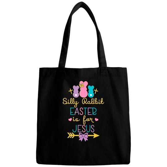 Silly Rabbit Easter Is for Jesus Christians Bags