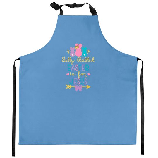 Silly Rabbit Easter Is for Jesus Christians Kitchen Aprons