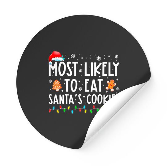 Most Likely To Eat Santas Cookies Family Christmas Holiday Sticker
