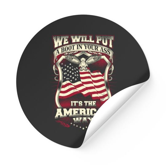 American-we Will Put A Boot In Your Ass Sticker Sticker