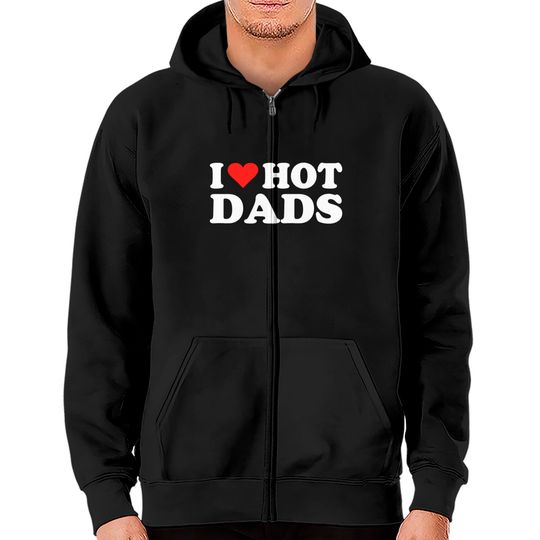 I Love Hot Dads | I Heart Love Dads Red Heart Zip Hoodies