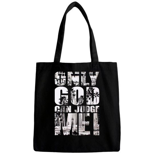 Only God Can Judge Me Bags