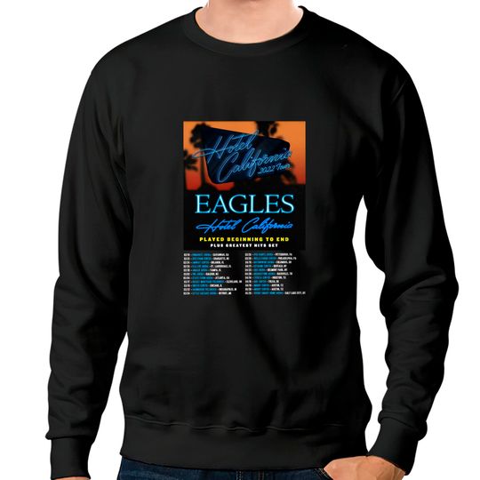 2022 The Eagles Hotel California Concert US Tour Sweatshirts, The Eagles 2022 Tour Sweatshirt, 2022 Music Festival