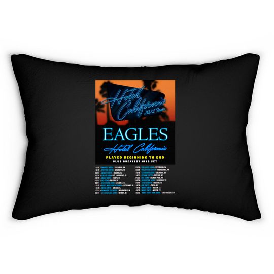 2022 The Eagles Hotel California Concert US Tour Lumbar Pillows, The Eagles 2022 Tour Lumbar Pillow, 2022 Music Festival