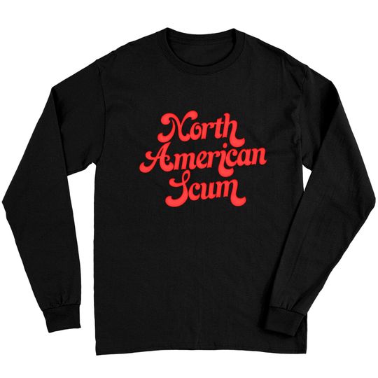 North American Scum - Lcd Soundsystem - Long Sleeves