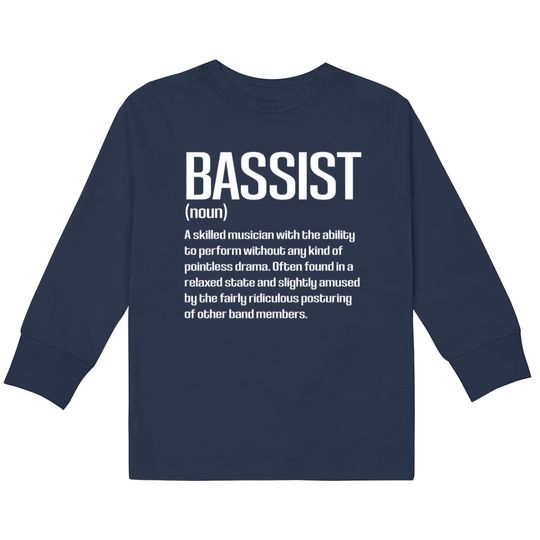 Funny Bass Player Bassist Definition  Kids Long Sleeve T-Shirts