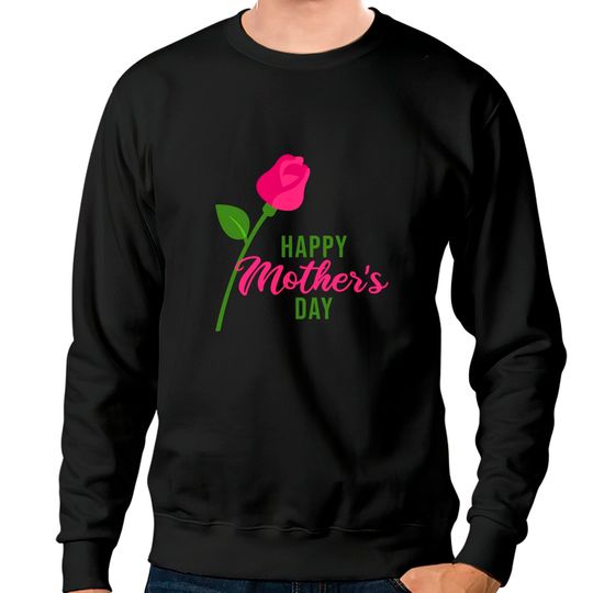 HAPPY MOTHER'S DAY Sweatshirts