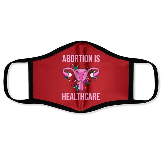 Abortion Is Healthcare IV - Abortion Is Healthcare - Face Masks