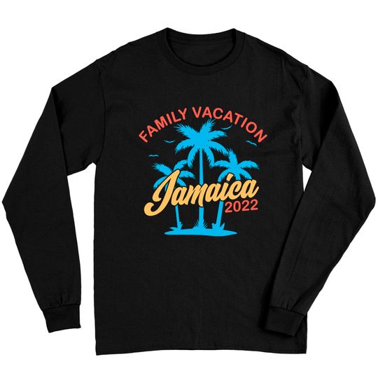 Jamaican Vacation Jamaica Family Vacation 2022 Long Sleeves