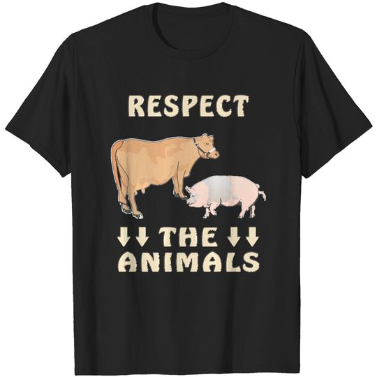 Animal Welfare C O W P I G R E S P E C T T H E A N I M A L S T-Shirts