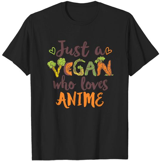Anime Just a Vegan who loves Anime Gift T-Shirts