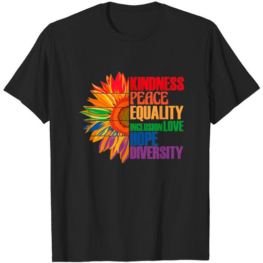 Kidness Peace Equality inclusion Love Hope Diversity - Kidness Peace Equality Inclusion Love - T-Shirt