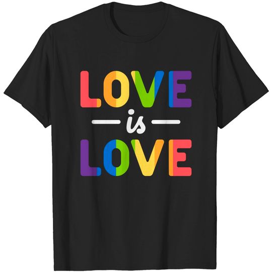 Love Is Love | Lesbian Gay Bisexual Transgender Ally Progressive Lgbtq Women T-shirt Top