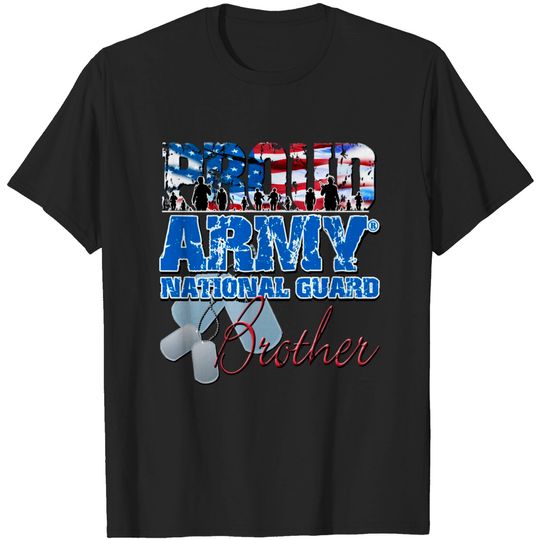 Proud Army National Guard Brother - Army National Guard - T-Shirt