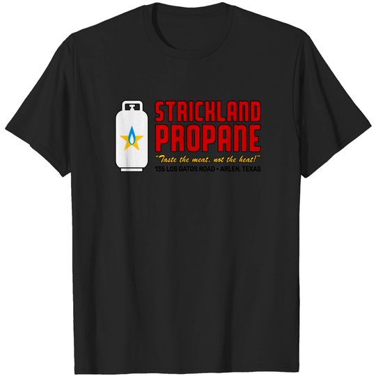 Strickland Propane - King Of The Hill - T-Shirt