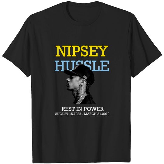 Nipsey Hussle rest in power - Nipsey Hussle - T-Shirt