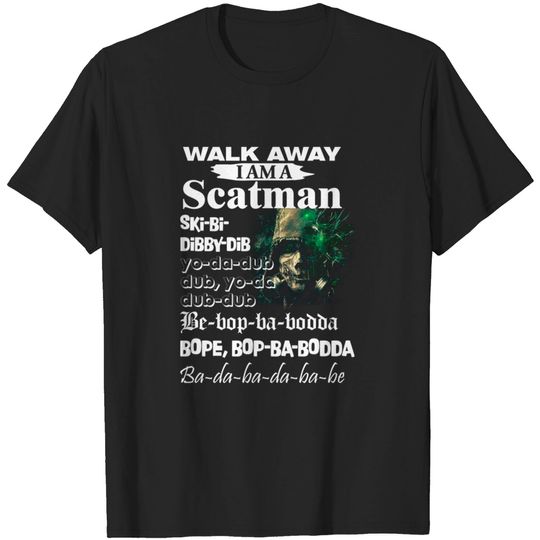 Demon Warrior Walk Away I Am a Scatman Ski-Bi-Dibby-Dib - I Am A Scatman - T-Shirt