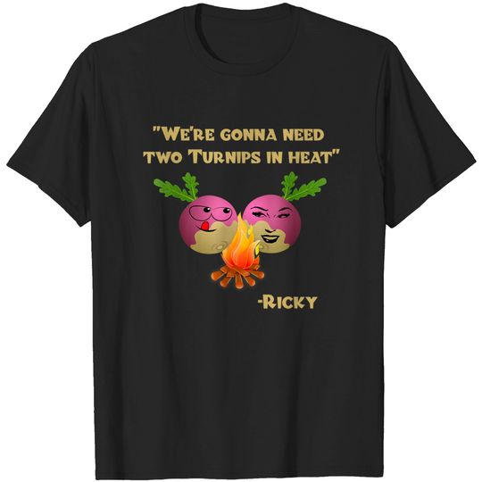Two Turnips in Heat Ricky T-Shirt