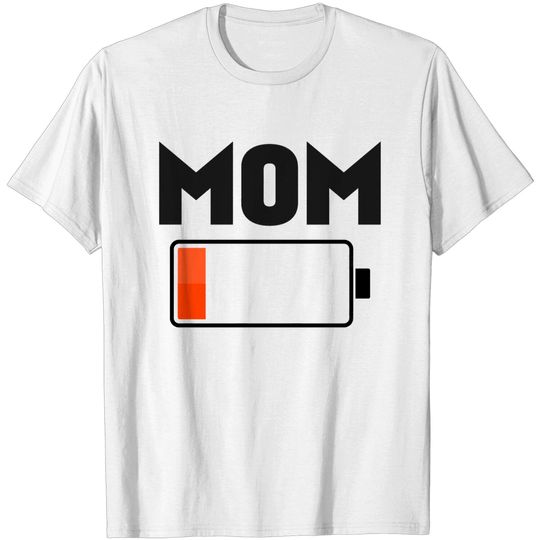 Tired Mom - Mom Battery - T-Shirt