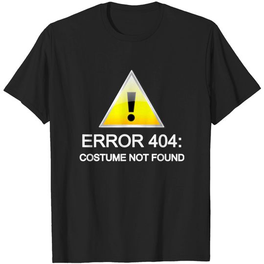 Error 404 Costume Not Found Halloween T-Shirt