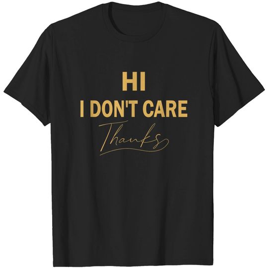 Hi I Don't Care Thanks Retro Vintage T-Shirt
