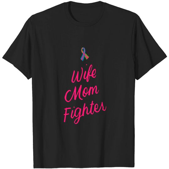Mother's Day Wife Mom Fighter Metastatic Breast Cancer Gifts T-Shirt
