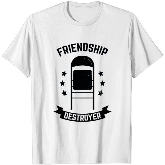 Friendship Destroyer of Wrestling - Pro Wrestling - T-Shirt