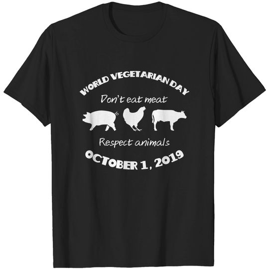 World Vegetarian Day Respect Animals Vegetarians T-Shirt